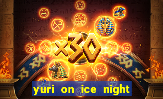 yuri on ice night in barcelona